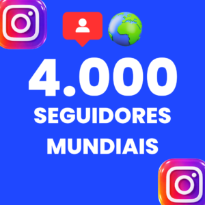 4.000 SEGUIDORES MUNDIAIS INSTAGRAM