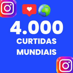 4.000 CURTIDAS MUNDIAIS INSTARAM