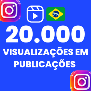 20.000 VISUALIZAÇÕES EM PUBLICAÇÕES INSTAGRAM