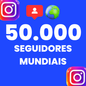 50.000 SEGUIDORES MUNDIAIS INSTAGRAM