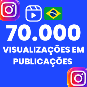 70.000 VISUALIZAÇÕES EM PUBLICAÇÕES INSTAGRAM