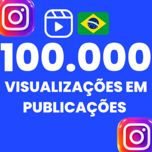 100.000 VISUALIZAÇÕES EM PUBLICAÇÕES INSTAGRAM