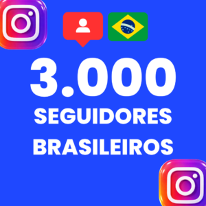 3.000 SEGUIDORES BRASILEIROS INSTAGRAM