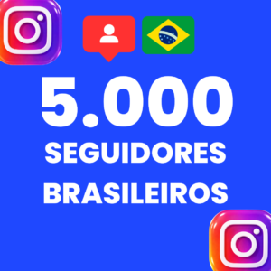 5.000 SEGUIDORES BRASILEIROS INSTAGRAM