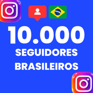 10.000 SEGUIDORES BRASILEIROS INSTAGRAM