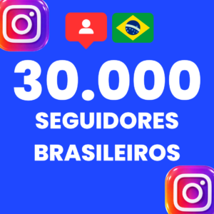 30.000 SEGUIDORES BRASILEIROS INSTAGRAM
