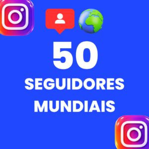 50 SEGUIDORES MUNDIAIS INSTAGRAM