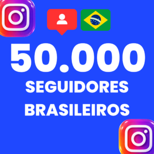 50.000 SEGUIDORES BRASILEIROS INSTAGRAM
