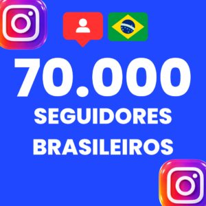 70.000 SEGUIDORES BRASILEIROS INSTAGRAM