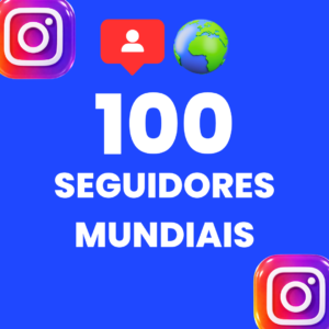 100 SEGUIDORES MUNDIAIS INSTAGRAM
