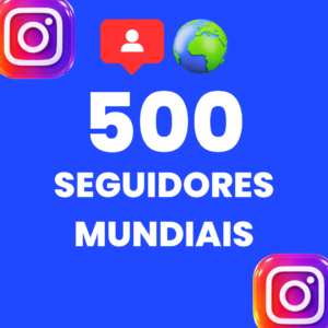500 SEGUIDORES MUNDIAIS INSTAGRAM