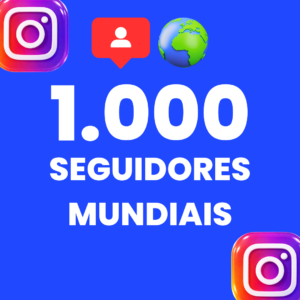 1.000 SEGUIDORES MUNDIAIS INSTAGRAM